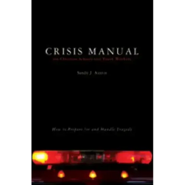 Crisis Manual for Christian Schools and Youth Workers: How to Prepare for and Handle Tragedy