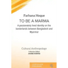 To be a Marma: A passionately lived identity on the borderlands between Bangladesh and Myanmar
