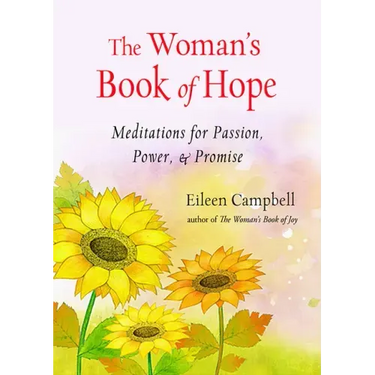 The Woman's Book of Hope: Meditations for Passion, Power, and Promise (10 Minute Meditation Book, Practical Mindfulness for Hope, for Fans of Hello Be