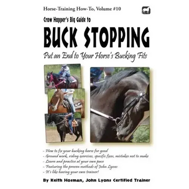 Crow Hopper's Big Guide to Buck Stopping: Put an End to Your Horse's Bucking Fits