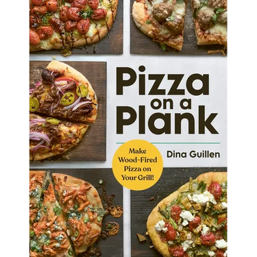 Pizza on a Plank: Make Wood-Fired Pizza on Your Grill!