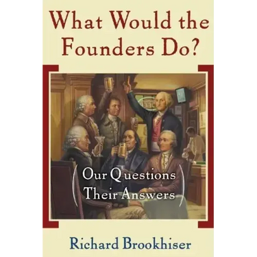 What Would the Founders Do?: Our Questions, Their Answers