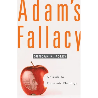 Adam's Fallacy: A Guide to Economic Theology