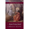 St Anthony: A Biblical Ascetic
