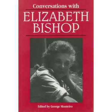 Conversations with Elizabeth Bishop