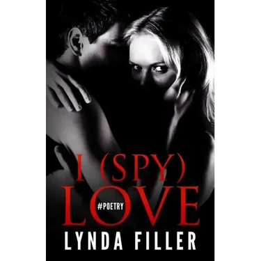 I (Spy) Love: Love in Poetry & Photographs