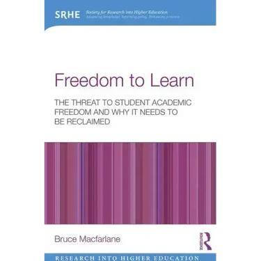 Freedom to Learn: The Threat to Student Academic Freedom and Why It Needs to Be Reclaimed