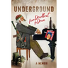 Underground: From Deadbeat to Dean: A Memoir