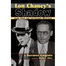 Lon Chaney's Shadow - John Jeske and the Chaney Mystique
