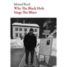 Why the Black Hole Sings the Blues