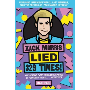 Zack Morris Lied 329 Times!: Reassessing every ridiculous episode of Saved by the Bell ... with stats