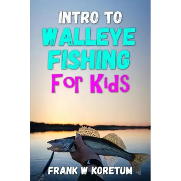 Intro to Walleye Fishing for Kids