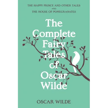 The Complete Fairy Tales of Oscar Wilde (Warbler Classics Annotated Edition)