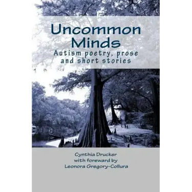 Uncommon Minds: A collection of poetry and prose created by individuals with autism