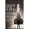 How I Lost the Love of My Life and Became Wealthy as a Result: How I Used the Law of Attraction to Unlock Health, Wealth, and Happiness