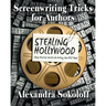Screenwriting Tricks for Authors (and Screenwriters!): STEALING HOLLYWOOD: Story structure secrets for writing your BEST book