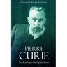 Pierre Curie: The Life and Legacy of the Legendary Scientist