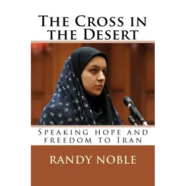 The Cross in the Desert: Speaking hope and freedom to Iran