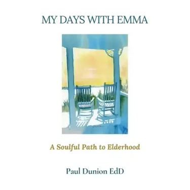 My Days with Emma: A Soulful Path to Elderhood