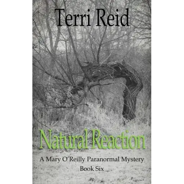 Natural Reaction: A Mary O'Reilly Paranormal Mystery - Book Six