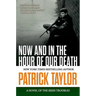 Now and in the Hour of Our Death: A Novel of the Irish Troubles