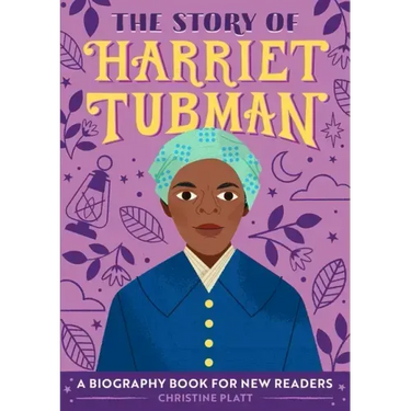 The Story of Harriet Tubman: An Inspiring Biography for Young Readers