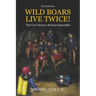 Wild Boars Live Twice!: Thai Cave Rescue: Mission Impossible