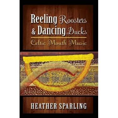 Reeling Roosters & Dancing Ducks: Celtic Mouth Music