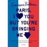 Paris, I Love You But You're Bringi