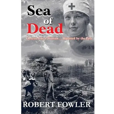 A Sea Of Dead: A historical romance fiction military novel set in World War 1