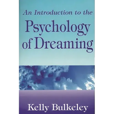 An Introduction to the Psychology of Dreaming
