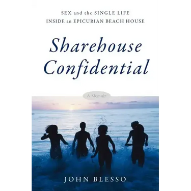 Sharehouse Confidential: Sex and the Single Life Inside an Epicurean Beach House