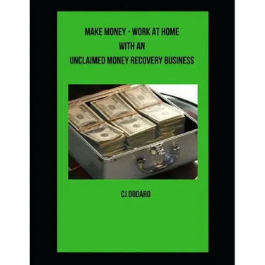 Make Money - Work at Home with an Unclaimed Money Recovery Business
