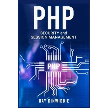 PHP Security and Session Management: Managing Sessions and Ensuring PHP Security (2022 Guide for Beginners)
