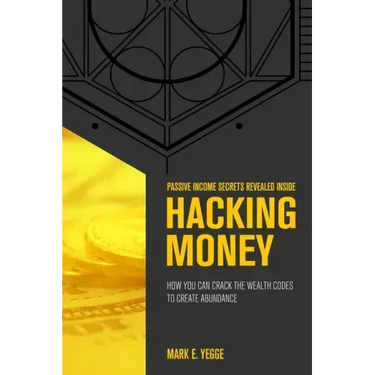 Hacking Money: How You Can Crack The Wealth Codes To Create Abundance