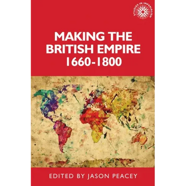 Making the British Empire, 1660-1800