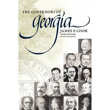 The Governors of Georgia: Third Edition 1754-2004