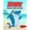 Shark Coloring Book for Kids: Fun, Unique and Relaxing Coloring Activity Book for Beginner, Toddler, Preschooler & Kids Ages 4-8