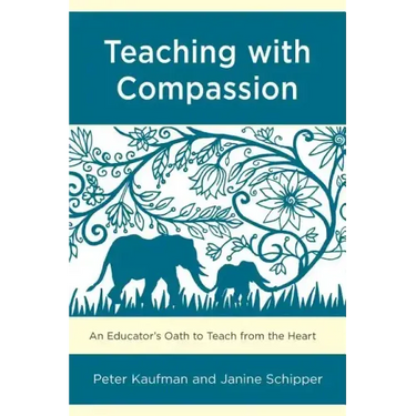 Teaching with Compassion: An Educator's Oath to Teach from the Heart