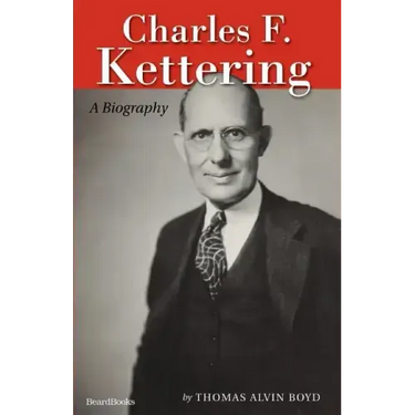 Charles F. Kettering: A Biography