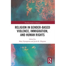 Religion in Gender-Based Violence, Immigration, and Human Rights