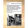 The Marrow of Modern Divinity. Containing Both First and Second Parts, in Two Volumes. ... by Edward Fisher. the Eighteenth Edition, with Notes by Mr.