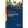 A Study Guide for Fanny Burney's "Evelina"