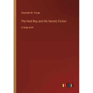 The Herd Boy and His Hermit; Fiction: in large print