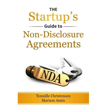 The Startup's Guide to Non-Disclosure Agreements