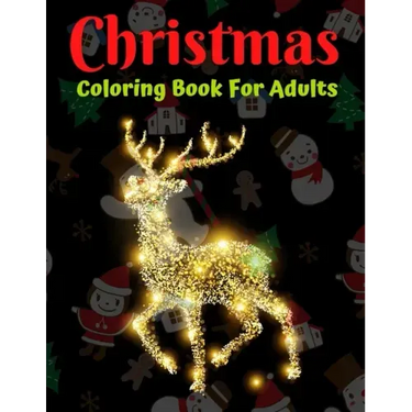 Christmas Coloring Book For Adults: New and Expanded Editions, Ornaments, Christmas Trees, Wreaths, and More!