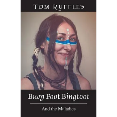 Busy Foot Bingtoot: And the Maladies