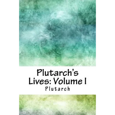 Plutarch's Lives: Volume I