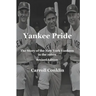 Yankee Pride: The Story of the New York Yankees in the 1960s: Revised Edition