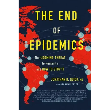 The End of Epidemics: The Looming Threat to Humanity and How to Stop It